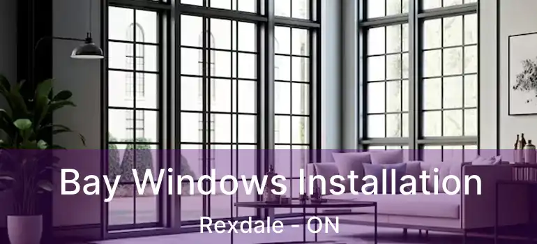  Bay Windows Installation Rexdale - ON