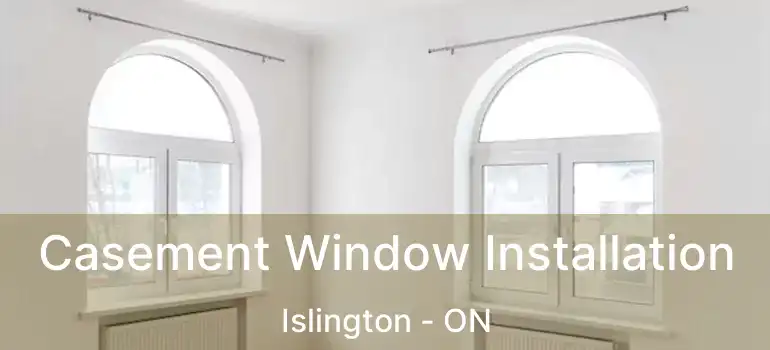  Casement Window Installation Islington - ON