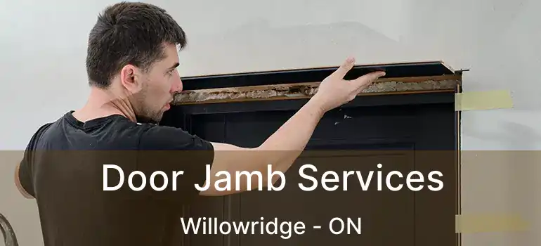 Door Jamb Services Willowridge - ON