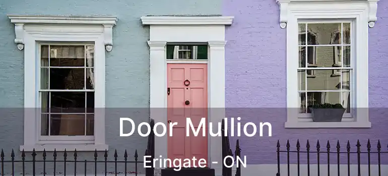  Door Mullion Eringate - ON