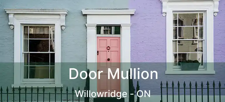  Door Mullion Willowridge - ON