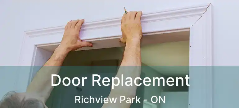  Door Replacement Richview Park - ON