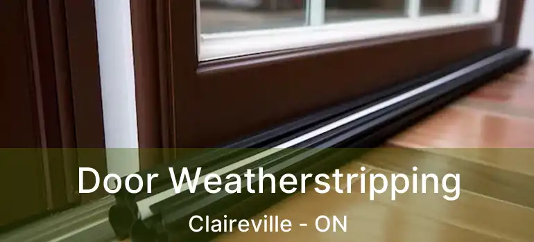  Door Weatherstripping Claireville - ON