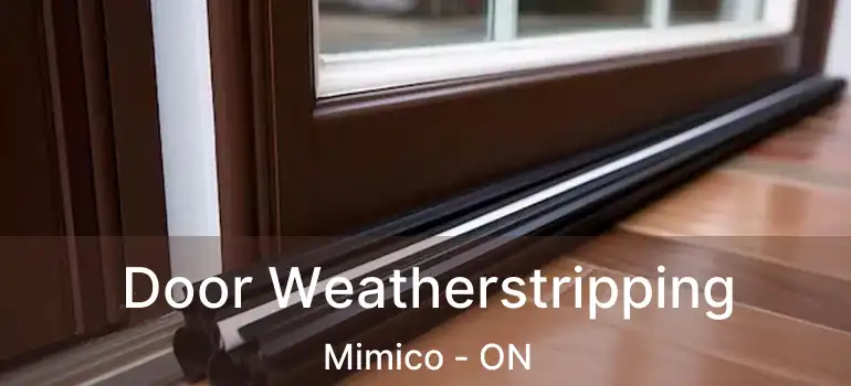  Door Weatherstripping Mimico - ON