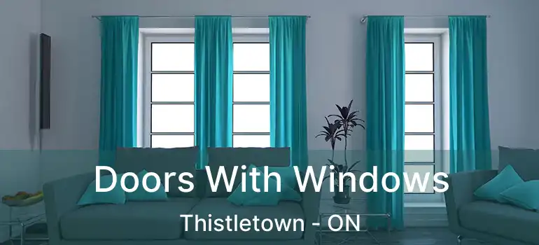  Doors With Windows Thistletown - ON