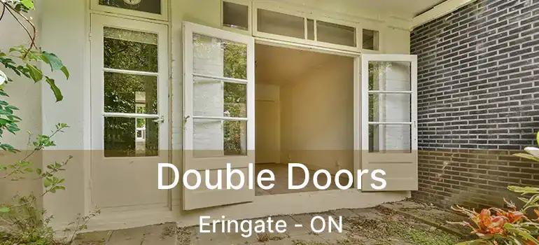  Double Doors Eringate - ON