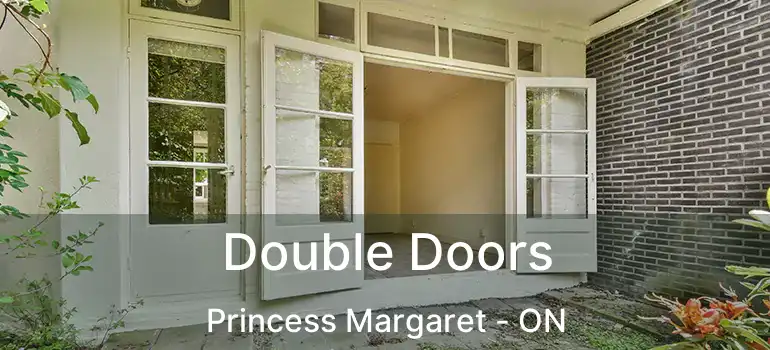  Double Doors Princess Margaret - ON