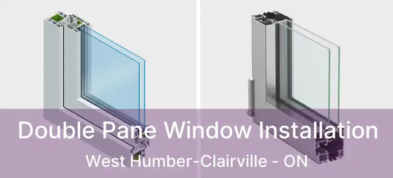  Double Pane Window Installation West Humber-Clairville - ON