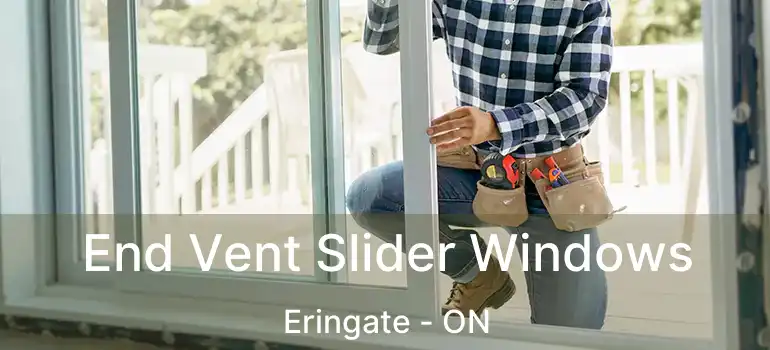  End Vent Slider Windows Eringate - ON