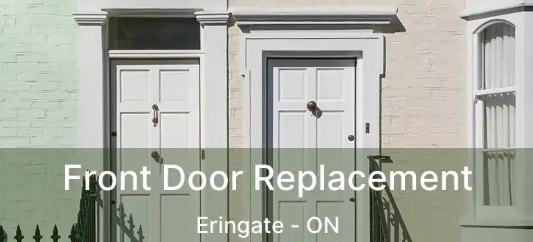  Front Door Replacement Eringate - ON