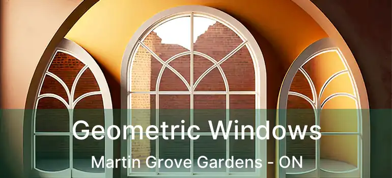  Geometric Windows Martin Grove Gardens - ON