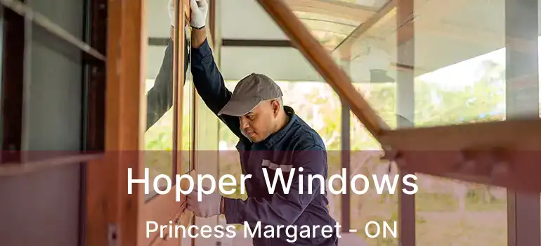  Hopper Windows Princess Margaret - ON