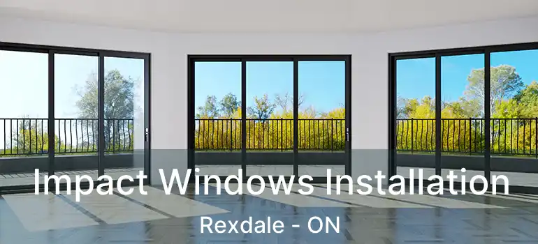  Impact Windows Installation Rexdale - ON