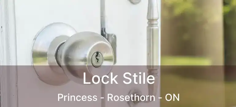  Lock Stile Princess - Rosethorn - ON