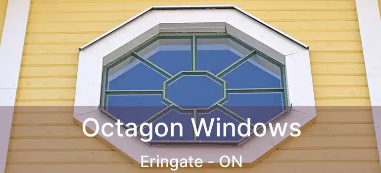  Octagon Windows Eringate - ON