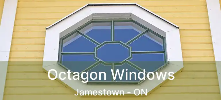  Octagon Windows Jamestown - ON