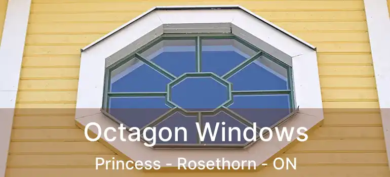  Octagon Windows Princess - Rosethorn - ON