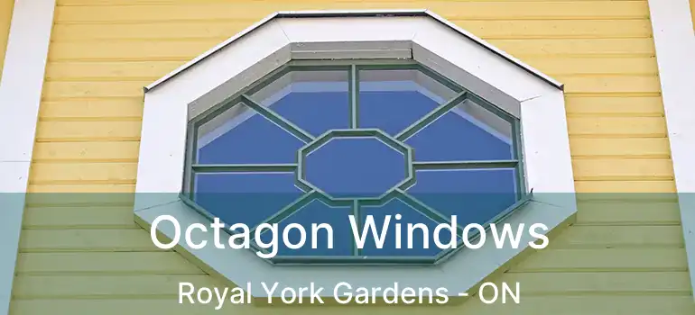  Octagon Windows Royal York Gardens - ON