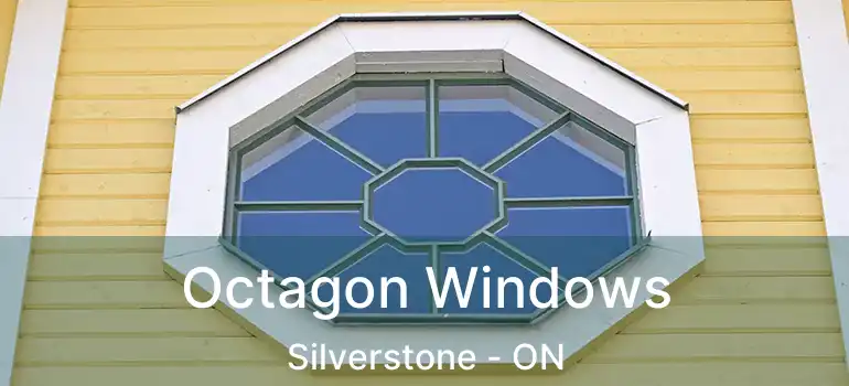  Octagon Windows Silverstone - ON