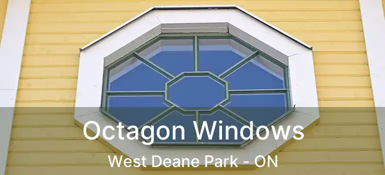  Octagon Windows West Deane Park - ON