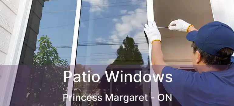  Patio Windows Princess Margaret - ON