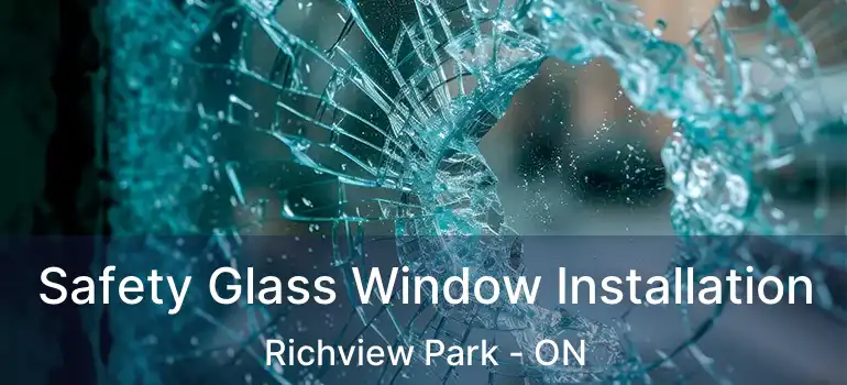  Safety Glass Window Installation Richview Park - ON