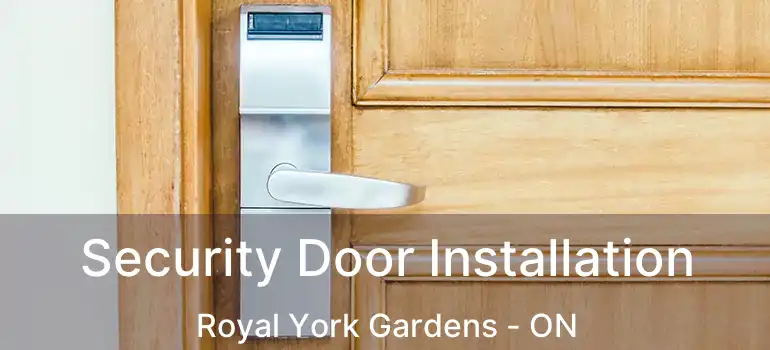  Security Door Installation Royal York Gardens - ON