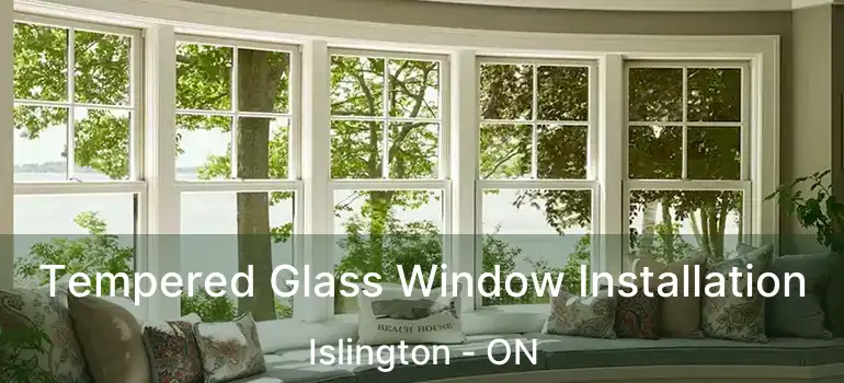  Tempered Glass Window Installation Islington - ON