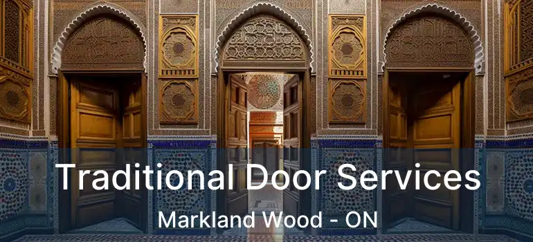  Traditional Door Services Markland Wood - ON