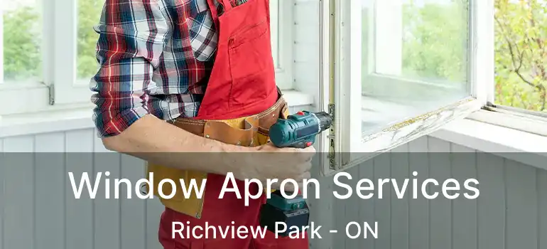  Window Apron Services Richview Park - ON