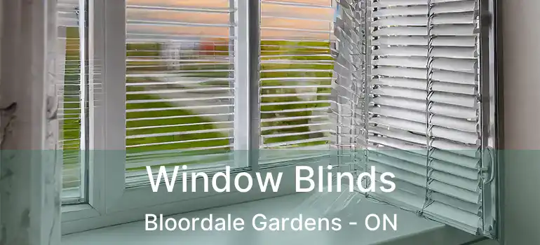  Window Blinds Bloordale Gardens - ON