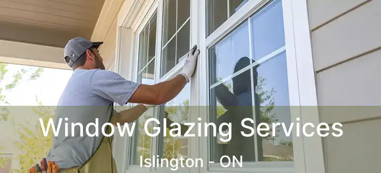  Window Glazing Services Islington - ON
