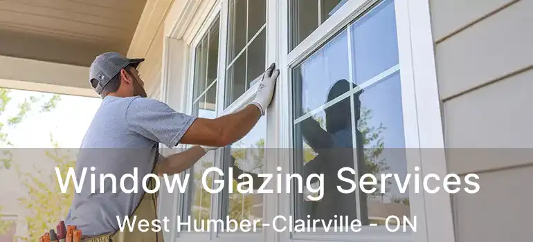  Window Glazing Services West Humber-Clairville - ON