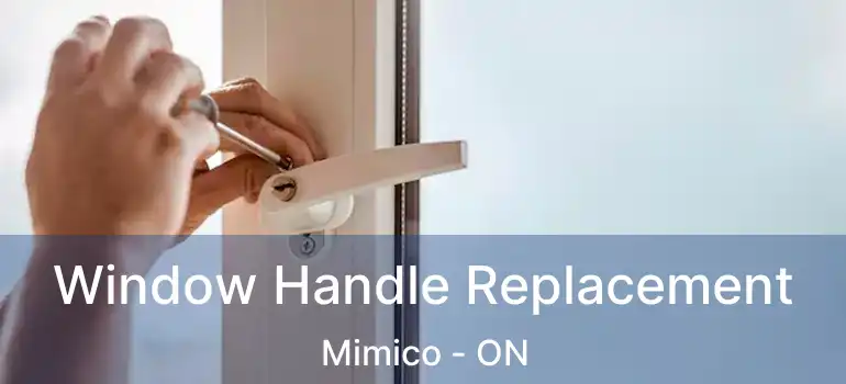  Window Handle Replacement Mimico - ON