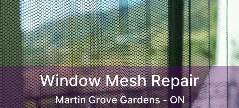  Window Mesh Repair Martin Grove Gardens - ON