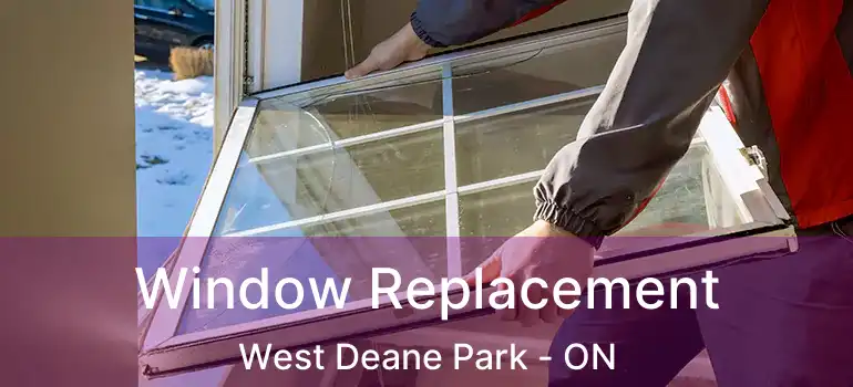  Window Replacement West Deane Park - ON